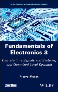 Imagen de portada: Fundamentals of Electronics 3: Discrete-time Signals and Systems, and Quantized Level Systems 1st edition 9781786301833