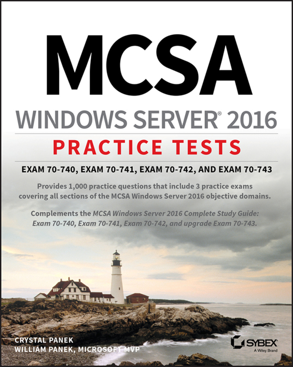 MCSA Windows Server 2016 Practice Tests Exam 70-740, Exam 70-741, Exam 70-742, and Exam 70-743 1st Edition