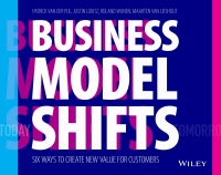 صورة الغلاف: Business Model Shifts: Six Ways to Create New Value For Customers 1st edition 9781119525349
