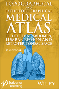 Cover image: Topographical and Pathotopographical Medical Atlas of the Chest, Abdomen, Lumbar Region, and Retroperitoneal Space 1st edition 9781119526261