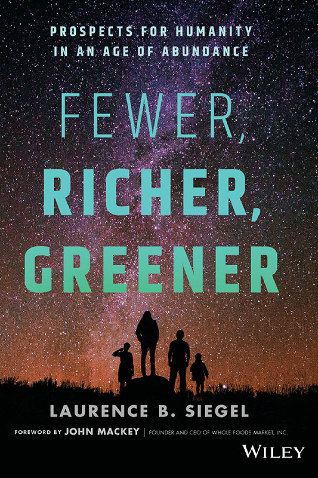 Fewer, Richer, Greener Prospects for Humanity in an Age of Abundance 1st Edition