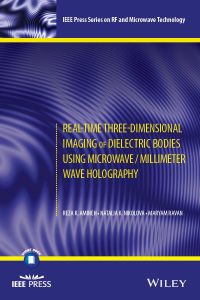 Titelbild: Real-Time Three-Dimensional Imaging of Dielectric Bodies Using Microwave/Millimeter Wave Holography 1st edition 9781119538868