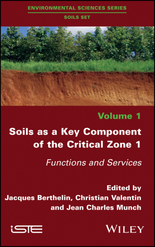 Cover image: Soils as a Key Component of the Critical Zone 1: Functions and Services 1st edition 9781786302151