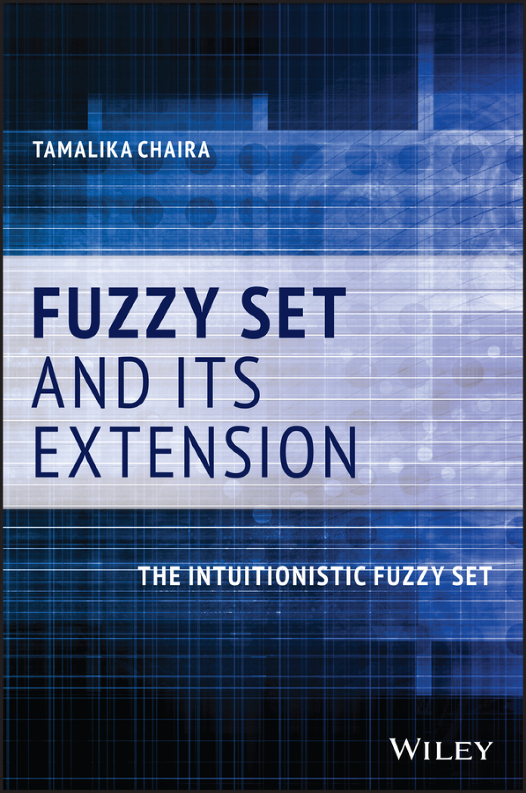 Fuzzy Set and Its Extension The Intuitionistic Fuzzy Set 1st Edition