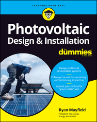 Cover image: Photovoltaic Design & Installation For Dummies 1st edition 9781119544357