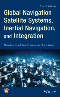 Cover image: Global Navigation Satellite Systems, Inertial Navigation, and Integration 4th edition 9781119547839