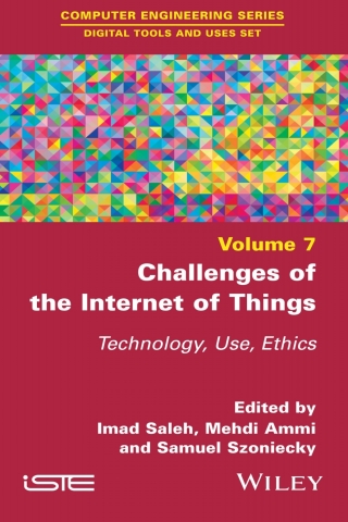 Imagen de portada: Challenges of the Internet of Things: Technique, Use, Ethics 1st edition 9781786303615