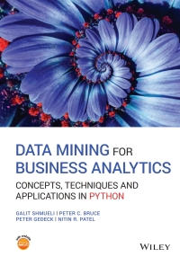 صورة الغلاف: Data Mining for Business Analytics: Concepts, Techniques and Applications in Python 1st edition 9781119549840