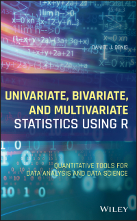 Cover image: Univariate, Bivariate, and Multivariate Statistics Using R 1st edition 9781119549932