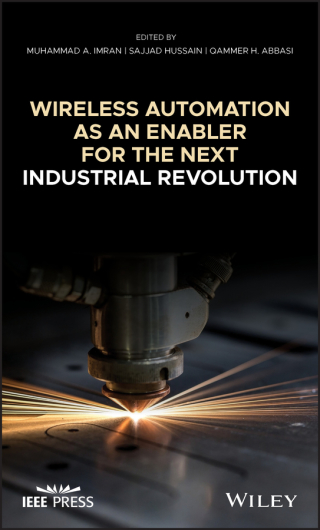 Omslagafbeelding: Wireless Automation as an Enabler for the Next Industrial Revolution 1st edition 9781119552611