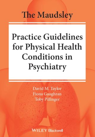 Cover image: The Maudsley Practice Guidelines for Physical Health Conditions in Psychiatry 1st edition 9781119554202