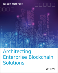 Cover image: Architecting Enterprise Blockchain Solutions 1st edition 9781119557692