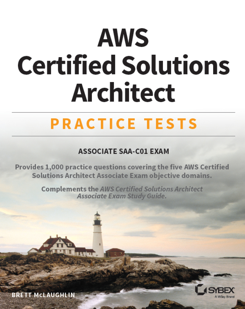 AWS Certified Solutions Architect Practice Tests Associate SAA-C01 Exam 1st Edition