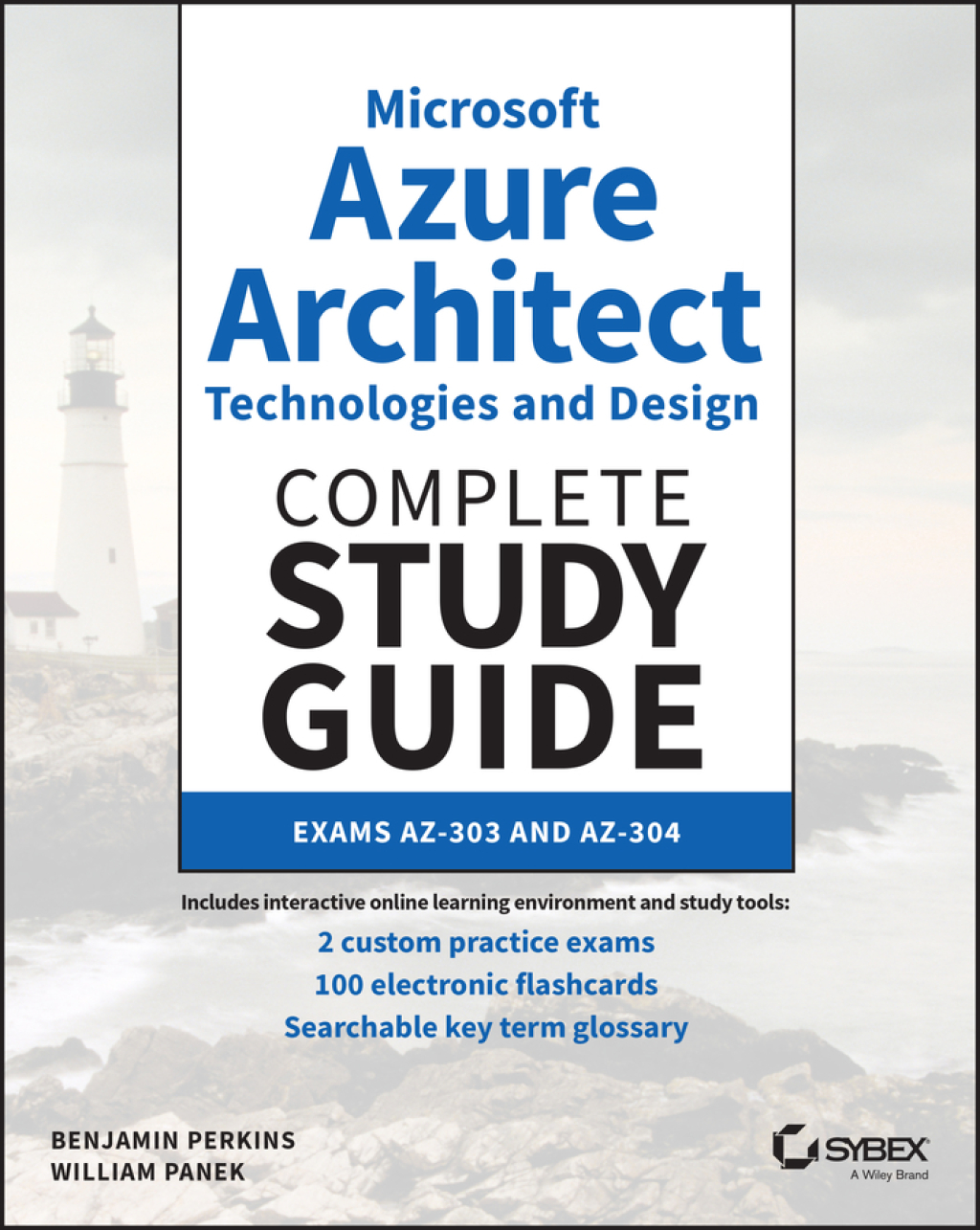 Microsoft Azure Architect Technologies and Design Complete Study Guide Exams AZ-303 and AZ-304 1st Edition