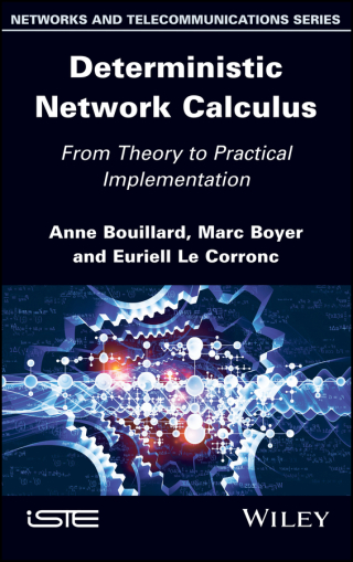 表紙画像: Deterministic Network Calculus: From Theory to Practical Implementation 1st edition 9781848218529