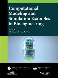Cover image: Computational Modeling and Simulation Examples in Bioengineering 1st edition 9781119563945