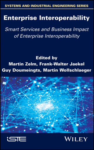 Cover image: Enterprise Interoperability: Smart Services and Business Impact of Enterprise Interoperability 1st edition 9781786303738
