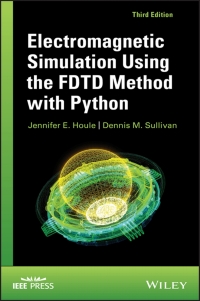 Cover image: Electromagnetic Simulation Using the FDTD Method with Python 3rd edition 9781119565802