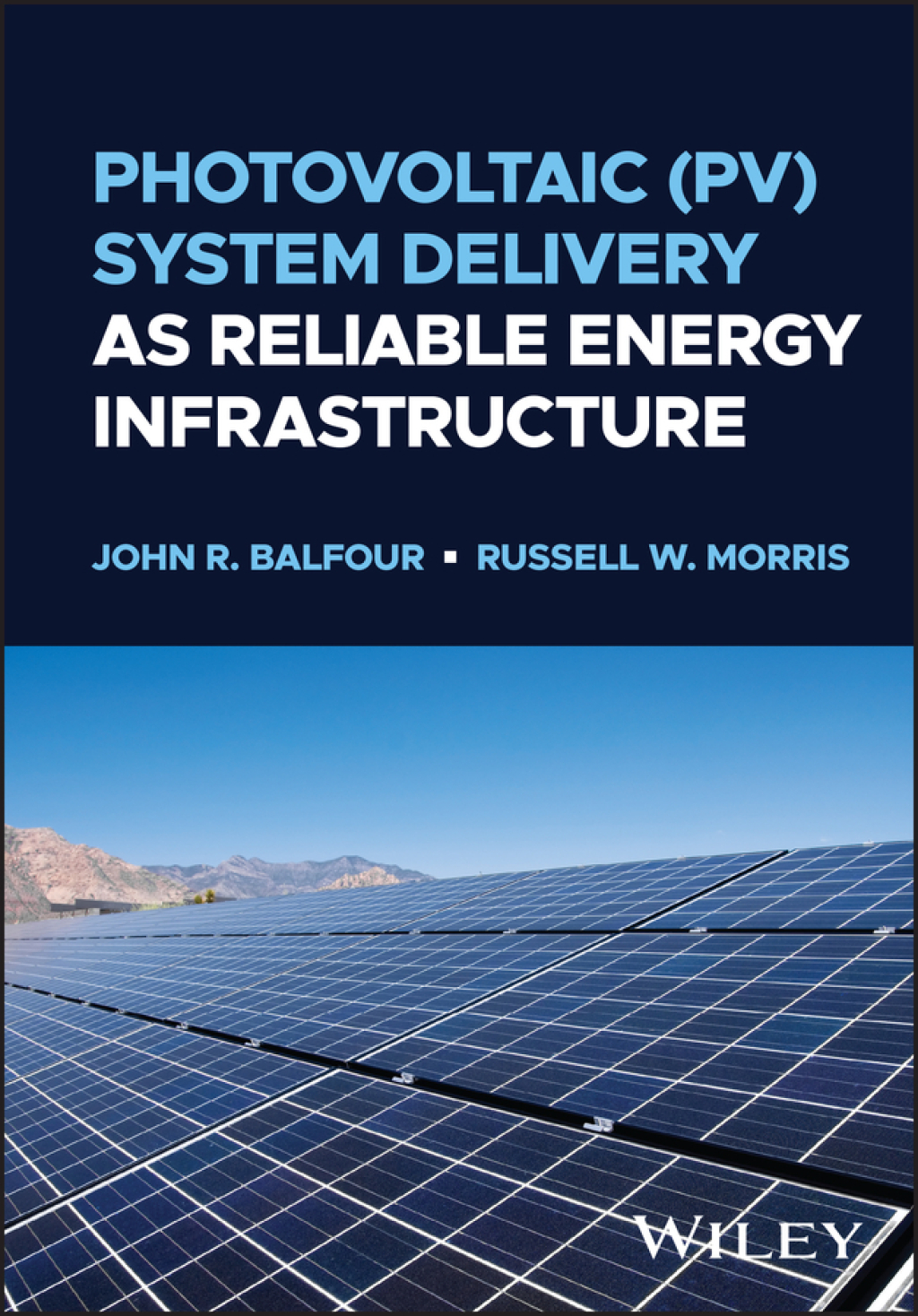 Photovoltaic PV System Delivery as Reliable Energy Infrastructure  1st Edition eBook
