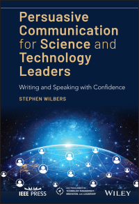 صورة الغلاف: Persuasive Communication for Science and Technology Leaders 1st edition 9781119573227