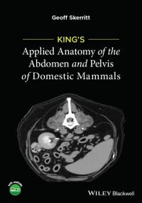Cover image: King's Applied Anatomy of the Abdomen and Pelvis of Domestic Mammals 1st edition 9781119574576