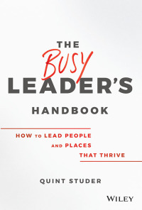 Cover image: The Busy Leader's Handbook: How To Lead People and Places That Thrive 1st edition 9781119576648