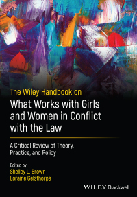 Cover image: The Wiley Handbook on What Works with Girls and Women in Conflict with the Law 1st edition 9781119576846