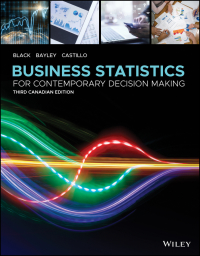 Cover image: Business Statistics: For Contemporary Decision Making, Canadian Edition 3rd edition 9781119577621