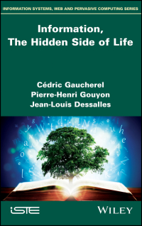 صورة الغلاف: Information, The Hidden Side of Life 1st edition 9781786304247
