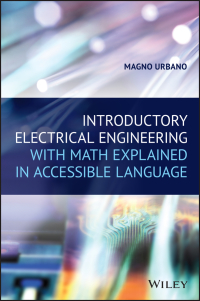 Cover image: Introductory Electrical Engineering With Math Explained in Accessible Language 1st edition 9781119580188