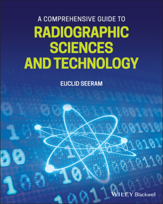 صورة الغلاف: A Comprehensive Guide to Radiographic Sciences and Technology 1st edition 9781119581840
