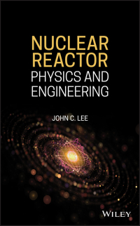 Cover image: Nuclear Reactor Physics and Engineering 1st edition 9781119582328