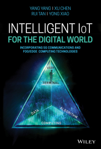 Cover image: Intelligent IoT for the Digital World: Incorporating 5G Communications and Fog/Edge Computing Technologies 1st edition 9781119593546