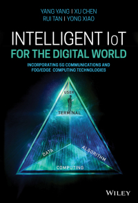 صورة الغلاف: Intelligent IoT for the Digital World: Incorporating 5G Communications and Fog/Edge Computing Technologies 1st edition 9781119593546