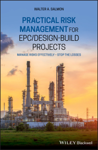 صورة الغلاف: Practical Risk Management for EPC / Design-Build Projects 1st edition 9781119596172