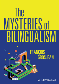 Imagen de portada: The Mysteries of Bilingualism 1st edition 9781119602378