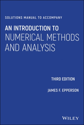 Cover image: Solutions Manual to accompany An Introduction to Numerical Methods and Analysis 3rd edition 9781119604532