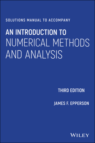 Imagen de portada: Solutions Manual to Accompany An Introduction to Numerical Methods and Analysis 3rd edition 9781119604532