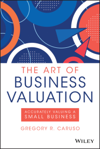 Imagen de portada: The Art of Business Valuation: Accurately Valuing a Small Business 1st edition 9781119605997