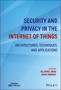 Imagen de portada: Security and Privacy in the Internet of Things: Architectures, Techniques, and Applications 1st edition 9781119607748
