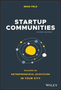 Cover image: Startup Communities: Building an Entrepreneurial Ecosystem in Your City, 2nd Edition 2nd edition 9781119617655