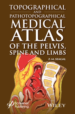 Cover image: Topographical and Pathotopographical Medical Atlas of the Pelvis, Spine, and Limbs 1st edition 9781119614258