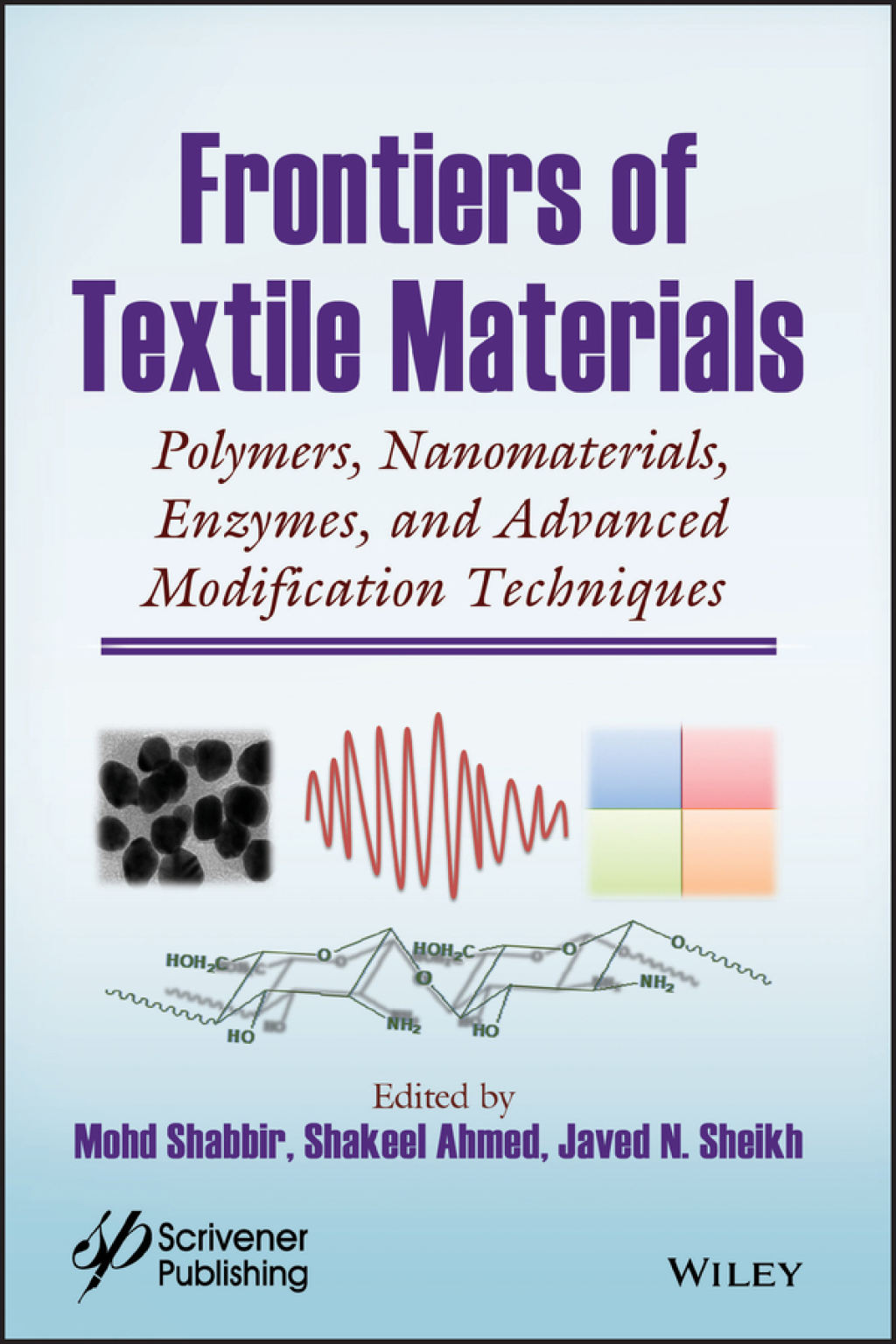 Frontiers of Textile Materials Polymers, Nanomaterials, Enzymes, and Advanced Modification Techniques 1st Edition