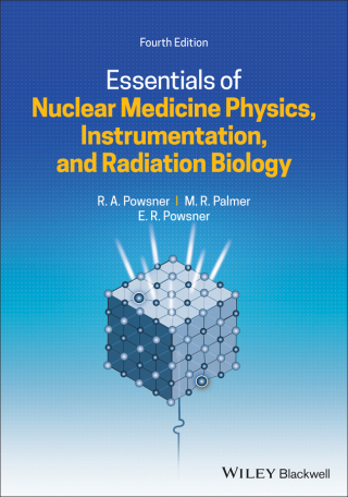 Cover image: Essentials of Nuclear Medicine Physics, Instrumentation, and Radiation Biology 4th edition 9781119620990