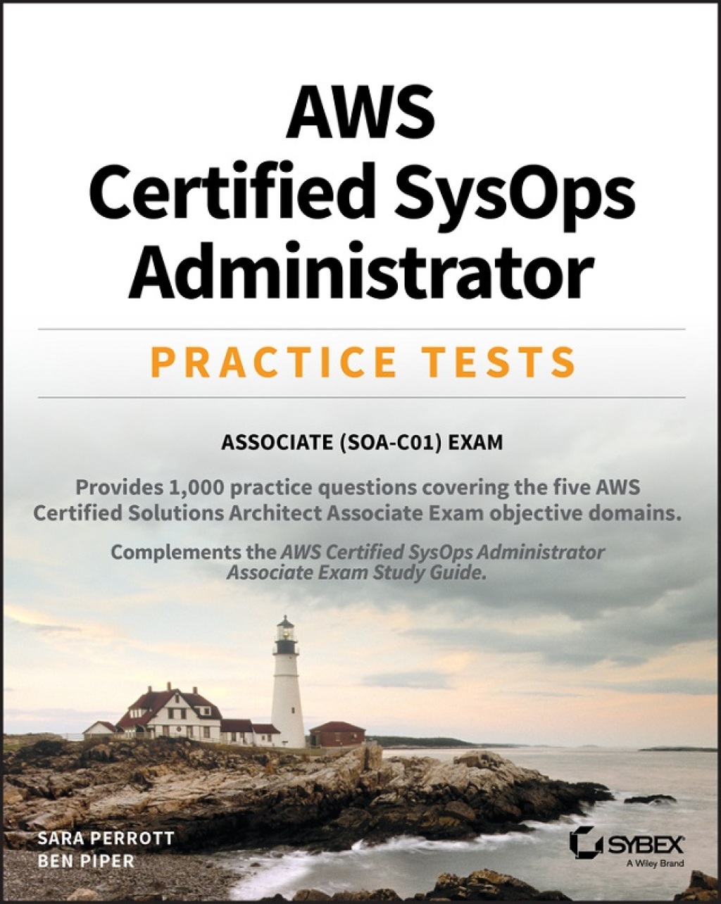 AWS Certified SysOps Administrator Practice Tests Associate SOA-C01 Exam 1st Edition