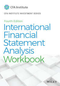 Cover image: International Financial Statement Analysis Workbook 4th edition 9781119628095
