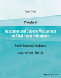 Cover image: Principles of Assessment and Outcome Measurement for Allied Health Professionals 2nd edition 9781119633099