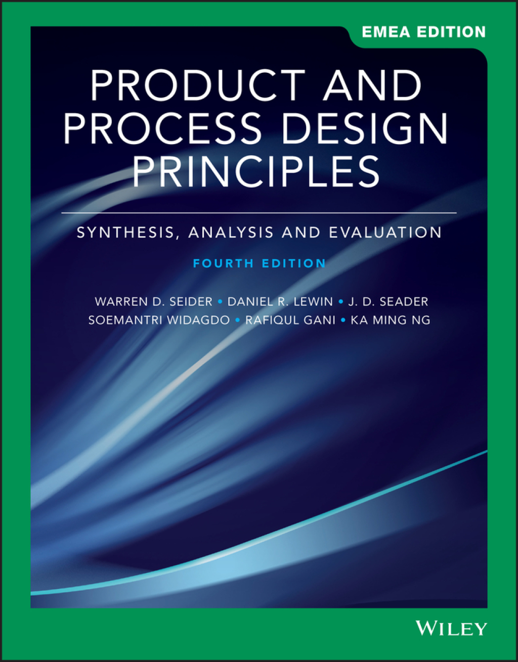 Product and Process Design Principles: Synthesis, Analysis, and Evaluation, 4th Edition, EMEA Edition 4th Edition