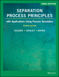 Cover image: Separation Process Principles: With Applications Using Process Simulators, EMEA Edition 4th edition 9781119638636