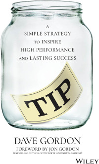 Imagen de portada: TIP: A Simple Strategy to Inspire High Performance and Lasting Success 1st edition 9781119641445